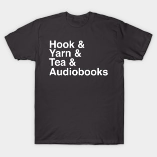 Hook & Yarn & Tea & Audio Books T-Shirt